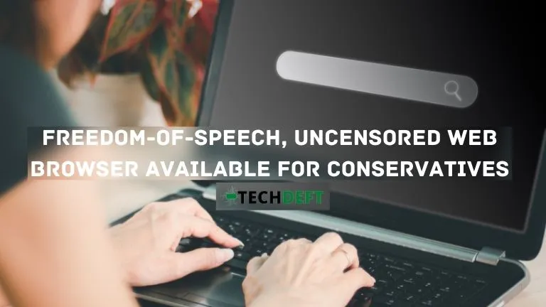 freedom of speech, uncensored web browser available for conservatives
